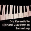 RICHARD CLAYDERMAN Die essentielle Richard Clayderman Sammlung