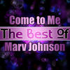 Marv Johnson Come to Me - The Best of Marv Johnson