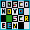 Bosco Novo Screen - EP