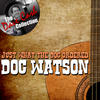 Doc Watson Just What the Doc Ordered - The Dave Cash Collection