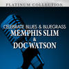 Doc Watson Celebrate Blues & Bluegrass - Memphis Slim & Doc Watson (Re-Recorded Versions)