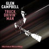 Glen Campbell Truck Drivin` Man