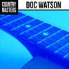 Doc Watson Country Masters: Doc Watson