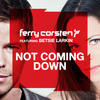 Ferry Corsten Not Coming Down (feat. Betsie Larkin) - EP