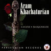 Khatchaturian Aram Khachaturian - Gayane & Masquerade (Excerpts )