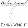 Danny Wright Barbra Streisand - A Piano Tribute