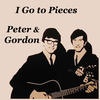 Peter & Gordon I Go to Pieces