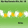 Dj Ice Hip-Hop Karaoke Hits, Vol. 18