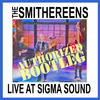 Smithereens Live At Sigma Sound Authorized Bootleg