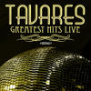 Tavares Greatest Hits - Live (Digitally Remastered)