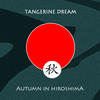 Tangerine Dream Autumn In Hiroshima