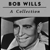 Bob Wills Bob Wills - A Collection