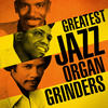 Jimmy Mcgriff Greatest Jazz Organ Grinders