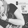 Valentine Leave Me Alone - Single
