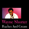 Wayne Shorter Peaches and Cream