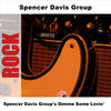 Spencer Davis Group Spencer Davis Group`s Gimme Some Lovin` (Re-Recorded Versions) - EP