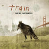 Train Save Me, San Francisco (Bonus Track Version)