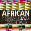Wayne Shorter African Inspired Jazz Essentials