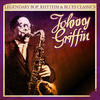 Johnny Griffin Legendary Bop, Rhythm & Blues Classics: Johnny Griffin (Remastered)