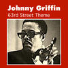 Johnny Griffin 63rd Street Theme