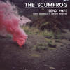 The Scumfrog Send Wave - Single
