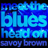 Savoy Brown Meet the Blues Head On - Savoy Brown Selected Hits