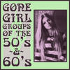 Skeeter Davis Gone Girl Groups of the 50`s & 60`s Featuring the Shangri-La`s, The Chantels, The Dixie Cups, The Chiffons, & More!