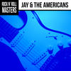 JAY & THE AMERICANS Rock n` Roll Masters: Jay & The Americans