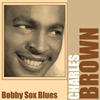 Charles Brown Bobby Sox Blues