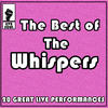 Whispers The Best of the Whispers: 20 Great Live Performances