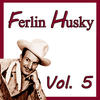 Ferlin Husky Ferlin Husky, Vol. 5