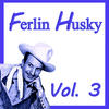 Ferlin Husky Ferlin Husky, Vol. 3