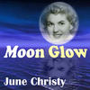June Christy Moon GLow