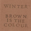 Winter Brown is the Colour