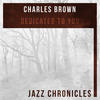 Charles Brown Dedicated to You (Live)