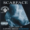 Scarface The Last of a Dying Breed (Screwed)