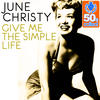 June Christy Give Me the Simple Life (Remastered) - Single