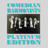 Comedian Harmonists Platinum Edition