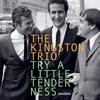 The Kingston Trio Try a Little Tenderness