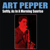 Art Pepper Softly, As in a Morning Sunrise