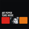 Art Pepper Tears Inside
