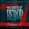 Art Pepper Jazz Journeys Presents the Birth of Bebop, Vol. 6 (100 Essential Tracks)