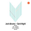 Josh Abrams Dark Night