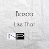 Bosco Like That - EP
