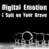 Digital Emotion I Spit on Your Grave - EP