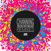 Channing You`ve Got Me Out - Remixes - EP