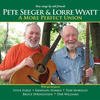 Pete Seeger A More Perfect Union