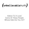 Unbelievable Truth Advice To a Lover - Single