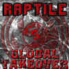 Raptile Global Takeover, Vol. 3