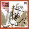 Zoot Sims Somebody Loves Me